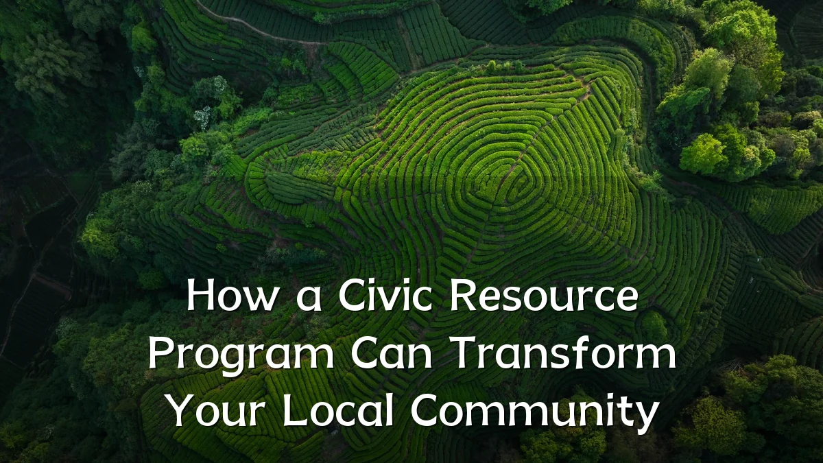 How a Civic Resource Program Can Transform Your Local Community