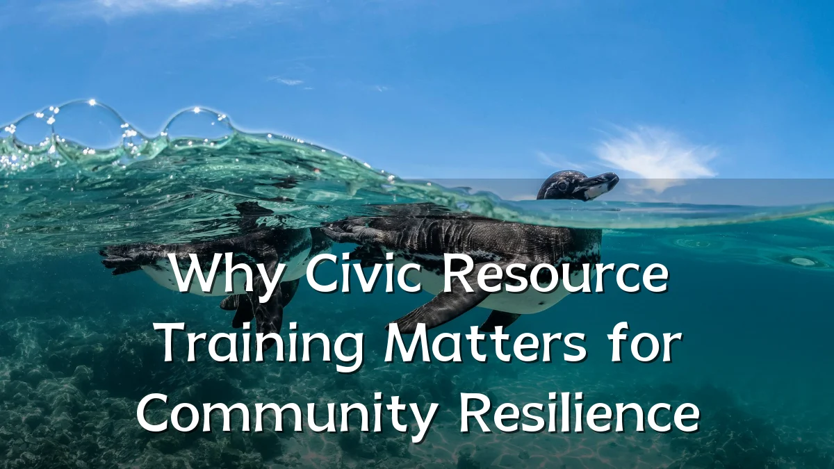 Why Civic Resource Training Matters for Community Resilience