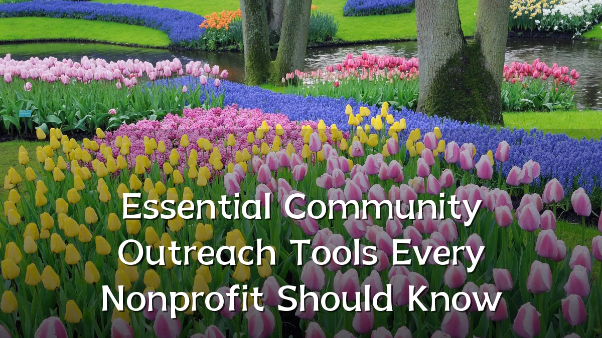 Essential Community Outreach Tools Every Nonprofit Should Know