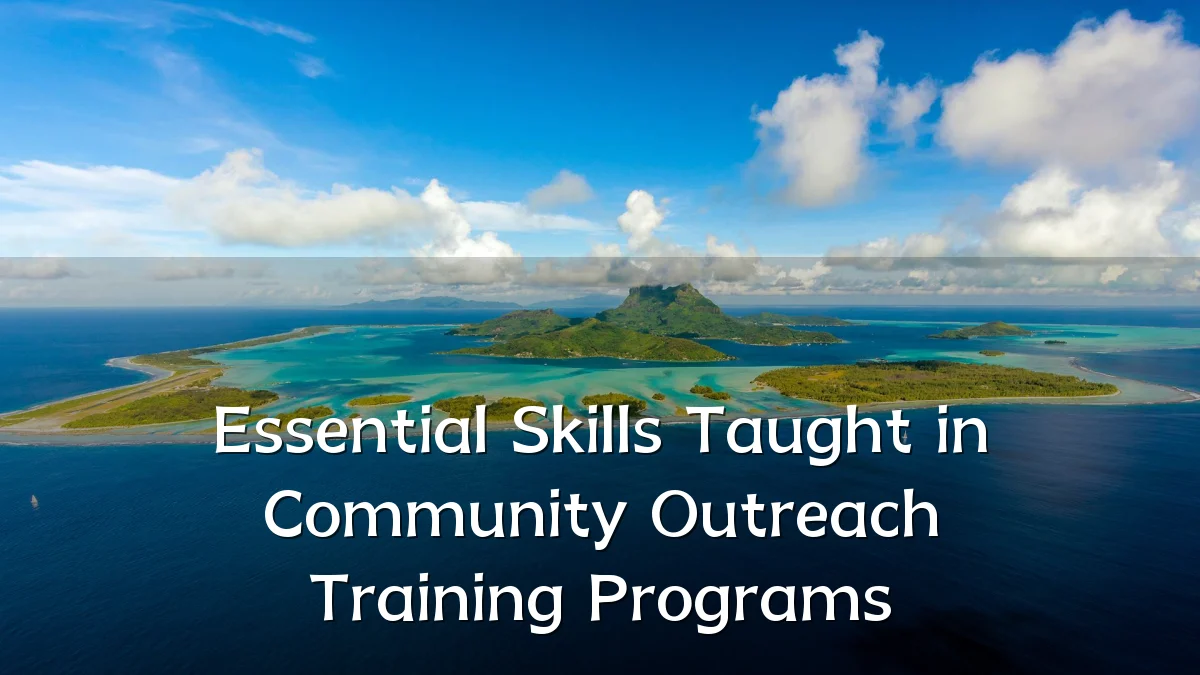 Essential Skills Taught in Community Outreach Training Programs