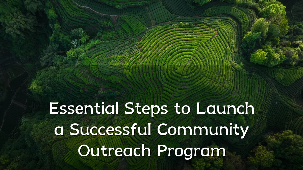Essential Steps to Launch a Successful Community Outreach Program