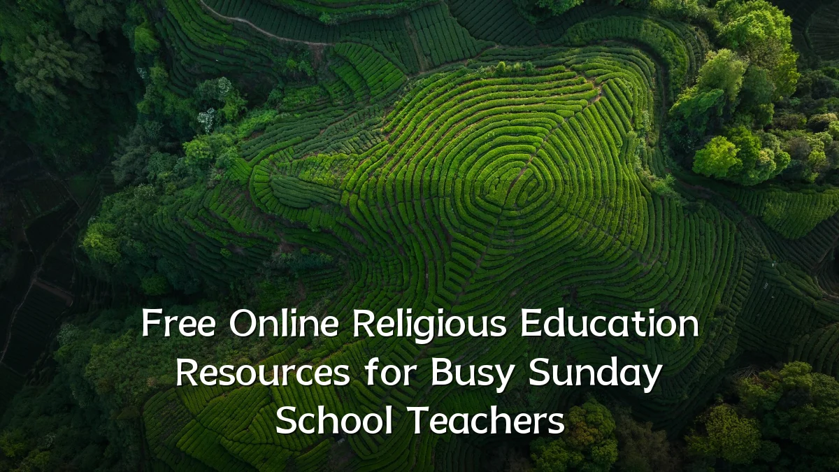 Free Online Religious Education Resources for Busy Sunday School Teachers