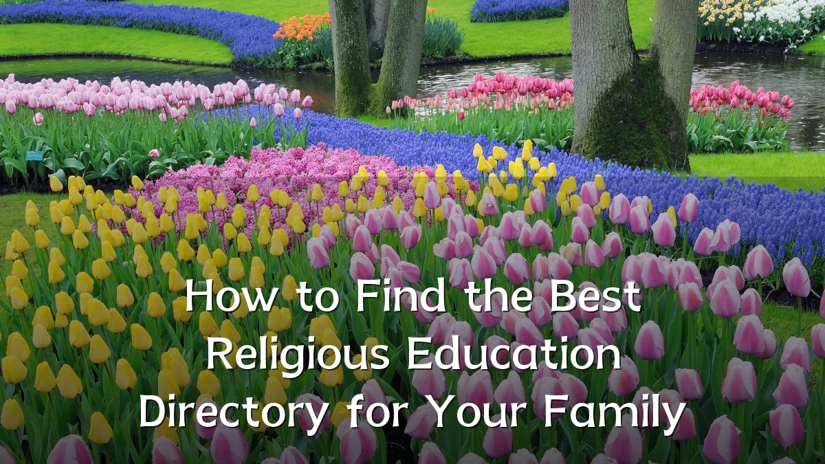How to Find the Best Religious Education Directory for Your Family