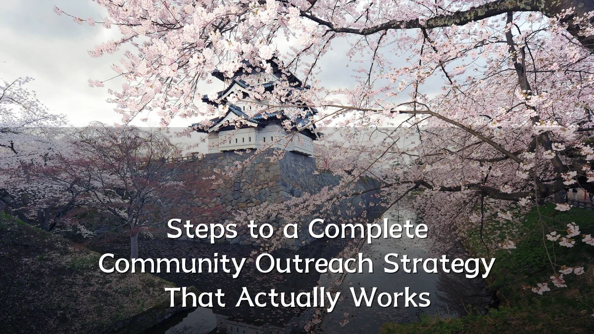 Steps to a Complete Community Outreach Strategy That Actually Works