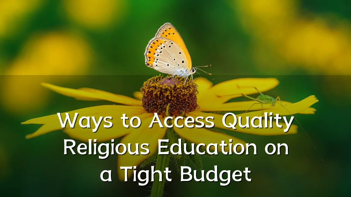 Ways to Access Quality Religious Education on a Tight Budget